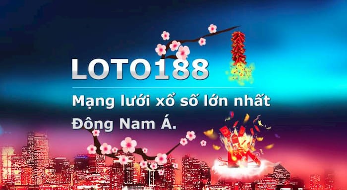 Loto188 - Địa chỉ có tỷ lệ ăn lô cao, uy tín nhất hiện nay