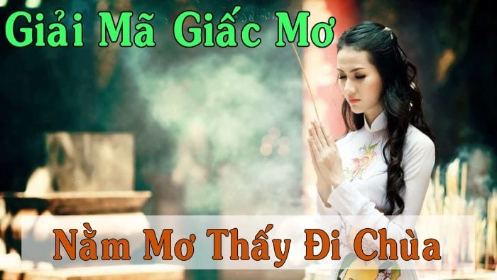 Mơ đi chùa mang ý nghĩa họ đang muốn thoát khỏi những đau khổ