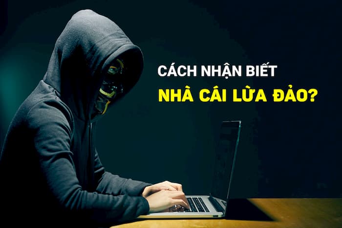 Cách phân biệt nhà cái lừa đảo