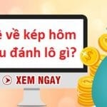 Đề về kép hôm sau đánh lô gì là thắc mắc của nhiều người